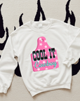 Cool It Cowboy TEE or CREWNECK