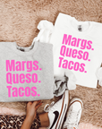 Margs, Queso, Tacos TEE or CREWNECK