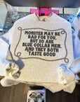Bad For You (Monster) TEE or CREWNECK