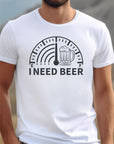 I Need Beer Crew Neck Graphic Tee