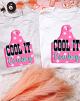 Cool It Cowboy TEE or CREWNECK