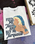 Tacos & Turquoise TEE or CREWNECK