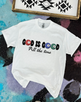 God Is Good Tee or Crewneck
