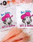 He’s A Cowboy TEE or CREWNECK