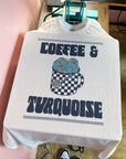 Coffee & Turquoise TEE or CREWNECK