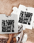 Mentally ILL TEE or CREWNECK