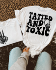 Tatted & Toxic Tee or Crewneck (Front & Back Design)