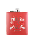 You're My Thelma Love Louise Flask Gift - Bourbon Cowgirl