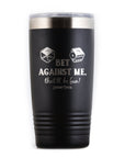 Bet Against Me That'll Be Fun Travel Tumbler