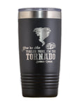 You're the Trailer Park I'm the Tornado Travel Tumbler