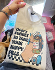 Happy Pills TEE or CREWNECK