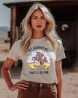 Bet Against Me That'll Be Fun Horse T-Shirt - Bourbon Cowgirl