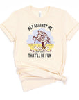 Bet Against Me That'll Be Fun Horse T-Shirt - Bourbon Cowgirl