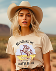 Bet Against Me That'll Be Fun Horse T-Shirt - Bourbon Cowgirl