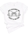 Bet Against Me That'll Be Fun Pistols T-Shirt Bourbon Cowgirl