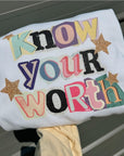 Know your worth tee or sweatshirt