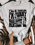 Mentally ILL TEE or CREWNECK