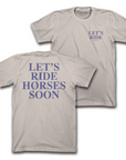 LETS RIDE HORSES SOON | TEE