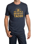 You Had Me At Breakfast Tacos T-Shirt - Navy