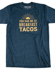 You Had Me At Breakfast Tacos T-Shirt - Navy