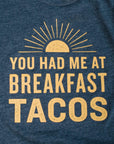 You Had Me At Breakfast Tacos T-Shirt - Navy