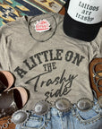 A Little On The Trashy Side Graphic Tee