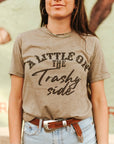A Little On The Trashy Side Graphic Tee