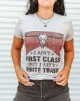 Ain't First Class Graphic Tee