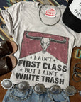 Ain't First Class Graphic Tee