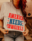 America Needs Cowgirls Graphic Tee