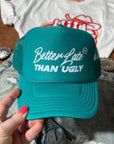 Better Late Than Ugly Trucker Hat