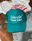 Better Late Than Ugly Trucker Hat