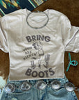 Bring Your Ass Kickin Boots Graphic Tee