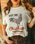 Buy Me Chickens Graphic Tee