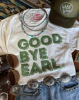 Good Bye Earl Graphic Tee
