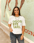 Good Bye Earl Graphic Tee