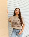Here's A Quarter Graphic Tee