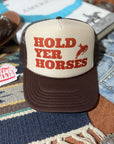 Hold Yer Horses Trucker Hat