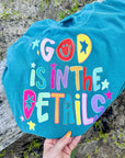 God Is In The Details tee or sweatshirt