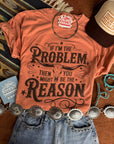 I'm The Problem Graphic Tee
