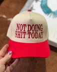 Not Doing Shit Today Embroidered Trucker Hat