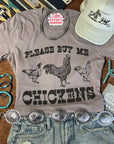 Please Buy Me Chickens Graphic Tee