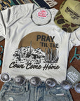 Pray Til The Cows Come Home Graphic Tee