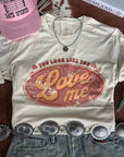 You Look Like You Love Me Graphic Tee