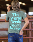THE WORLD NEEDS MORE HORSES | TEE