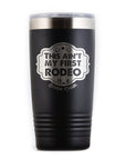This Ain't My First Rodeo Travel Tumbler