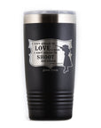Annie Oakley Quote I Ain't Afraid to Love a Man Travel Tumbler