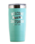 Welcome To The Shitshow Travel Tumbler