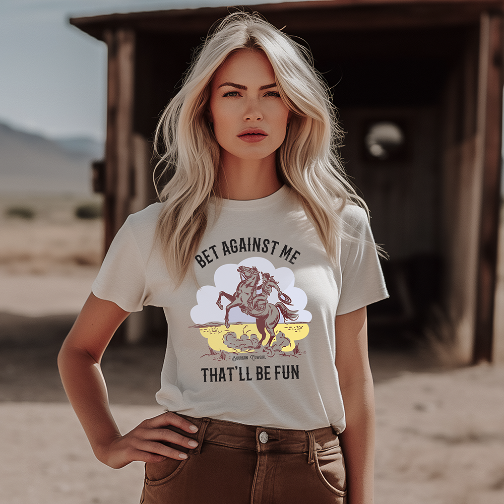 Bet Against Me That&#39;ll Be Fun Horse T-Shirt - Bourbon Cowgirl