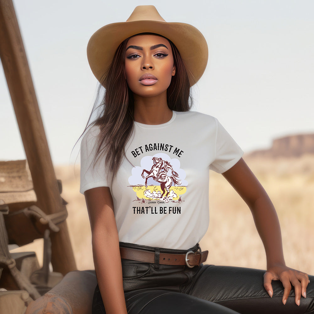 Bet Against Me That&#39;ll Be Fun Horse T-Shirt - Bourbon Cowgirl